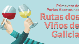 Primavera de Puertas Abiertas en las Rutas de los Vinos de Galicia Primavera de Puertas Abiertas en las Rutas de los Vinos de Galicia